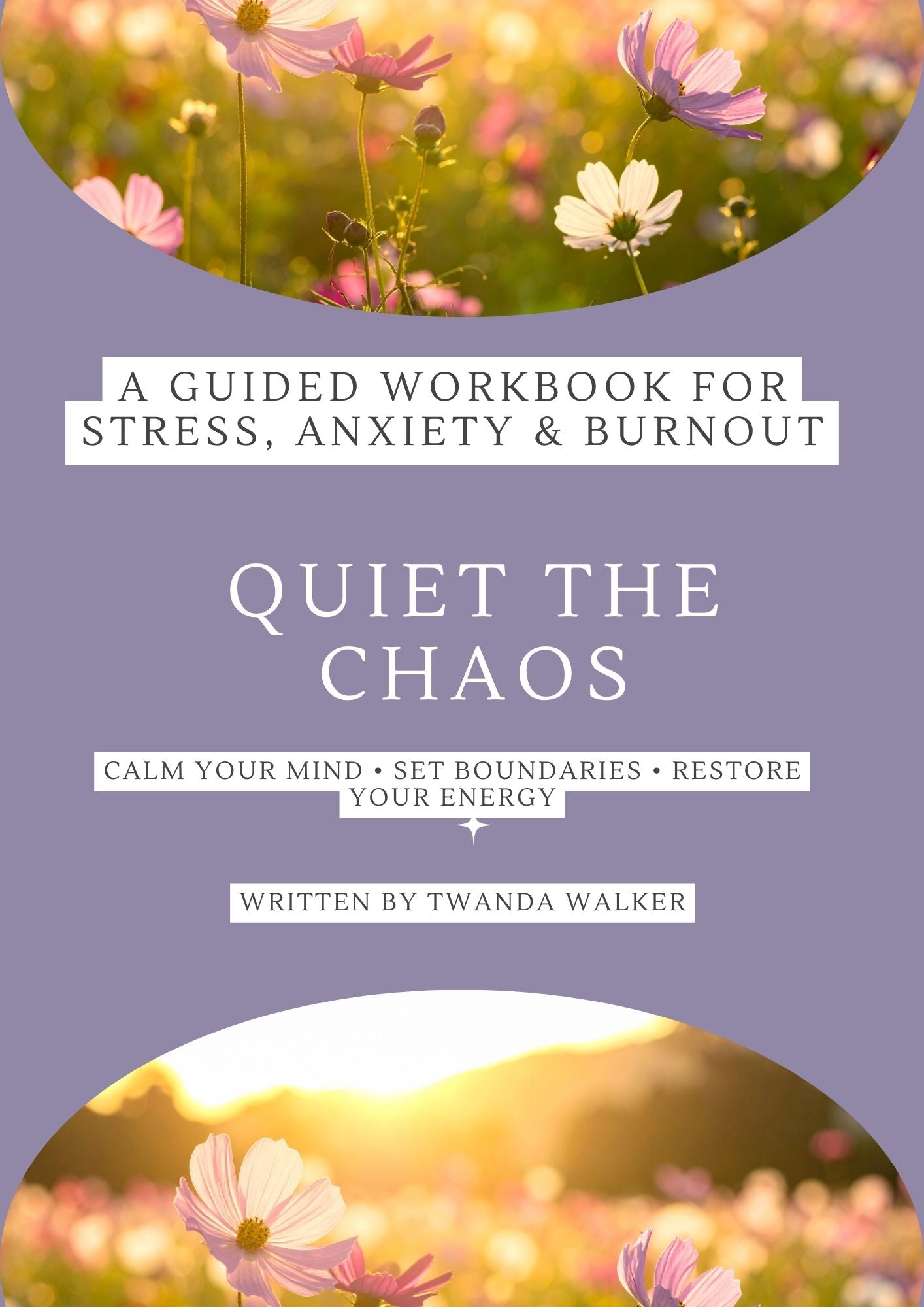 Quiet the Chaos: A Guided Workbook for Stress, Anxiety & Burnout